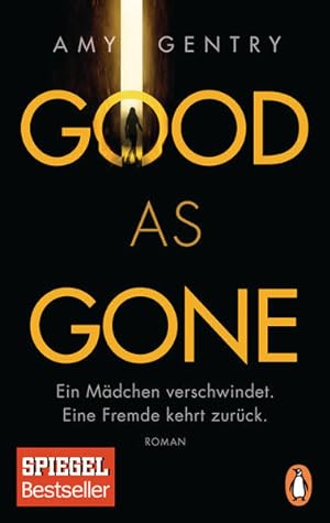 Seller image for Good as Gone: Ein Mdchen verschwindet. Eine Fremde kehrt zurck. - Roman for sale by Gerald Wollermann