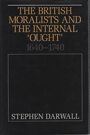 Bild des Verkufers fr The British Moralists and the Internal 'Ought': 1640-1740. zum Verkauf von Fundus-Online GbR Borkert Schwarz Zerfa