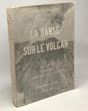 La danse sur le volcan / atlantide-lemurie-continents futurs - 2e éd