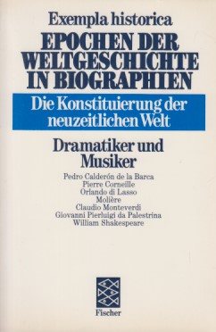 Seller image for Exempla historica; Bd. 30 : Die Konstituierung der neuzeitlichen Welt. Dramatiker und Komponisten. Fischer ; 17030. for sale by Fundus-Online GbR Borkert Schwarz Zerfa