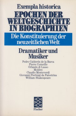 Bild des Verkufers fr Exempla historica; Bd. 30 : Die Konstituierung der neuzeitlichen Welt. Dramatiker und Komponisten. Fischer ; 17030. zum Verkauf von Fundus-Online GbR Borkert Schwarz Zerfa