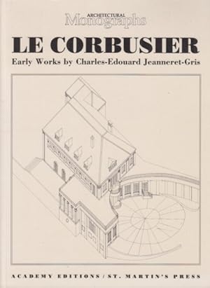 Seller image for Le Corbusier: Early Works by Charles Edouard Jeanneret-Gris. With contributions by Geoffrey Baker and Jacques Gubler. for sale by Fundus-Online GbR Borkert Schwarz Zerfa