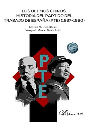 Ultimos chinos, los. historia del partido del trabajo en espaÑa (pte) (1967-1980