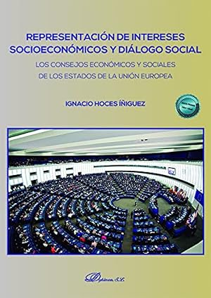 Representación de intereses socioeconómicos y diálogo social Los consejos económicos y sociales d...