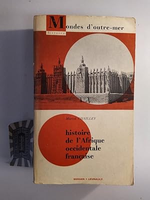 Histoire de l'Afrique occidentale française 1638-1959.