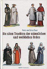 Bild des Verkufers fr Die alten Trachten der mnnlichen und weiblichen Orden sowie der geistlichen Mitglieder der ritterlichen Orden. zum Verkauf von Bcher Eule