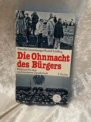 Seller image for Die Ohnmacht des Brgers. Pldoyer fr eine nachmoderne Gesellschaft Theodor Leuenberger ; Rudolf Schilling for sale by Antiquariat Jochen Mohr -Books and Mohr-