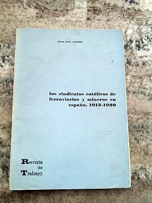 LOS SINDICATOS CATOLICOS DE FERROVIARIOS Y MINEROS EN ESPAÑA, 1913 - 1920. Separata