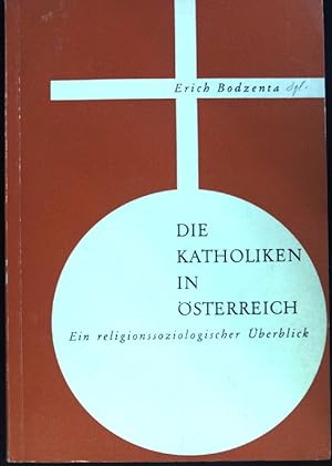 Imagen del vendedor de Die Katholiken in sterreich: Ein religionssoziologischer berblick. a la venta por books4less (Versandantiquariat Petra Gros GmbH & Co. KG)