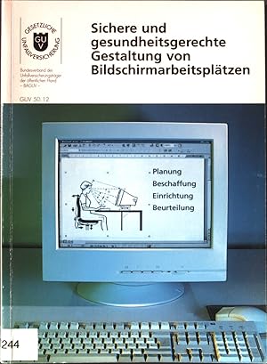 Sichere und gesundheitsgerechte Gestaltung von Bildschirmarbeitsplätzen.