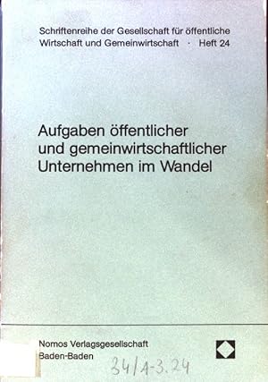 Bild des Verkufers fr Aufgaben ffentlicher und gemeinwirtschaftlicher Unternehmen im Wandel. Schriftenreihe der Gesellschaft fr ffentliche Wirtschaft und Gemeinwirtschaft; Heft 24; zum Verkauf von books4less (Versandantiquariat Petra Gros GmbH & Co. KG)