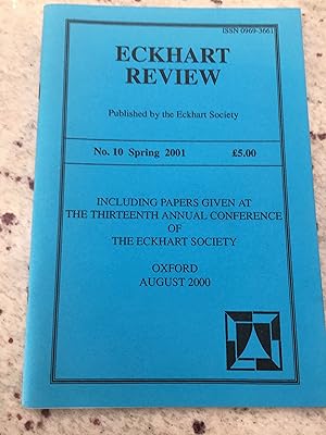 Seller image for Eckhart Review. No. 10. Spring 2001. Including Papers and Talks Given at the Thirteenth Annual Conference of the Eckhart Society, Held at Plater College, Oxford, England, 25-27 August 2000. ISSN 0969-3661 for sale by SAVERY BOOKS