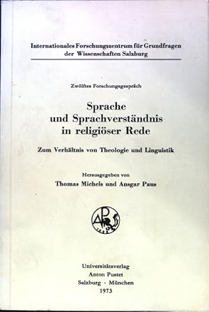 Bild des Verkufers fr Sprache und Sprachverstndnis in religiser Rede : zum Verhltnis von Theologie und Linguistik. Forschungsgesprche des Internationalen Forschungszentrums fr Grundfragen der Wissenschaften Salzburg ; Forschungsgesprch 12; zum Verkauf von books4less (Versandantiquariat Petra Gros GmbH & Co. KG)