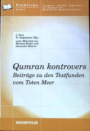 Bild des Verkufers fr Qumran kontrovers : Beitrge zu den Textfunden vom Toten Meer. Einblicke ; Bd. 6 zum Verkauf von books4less (Versandantiquariat Petra Gros GmbH & Co. KG)