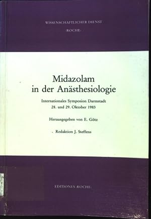 Seller image for Midazolam in der Ansthesiologie : internat. Symposium, Darmstadt, 28. u. 29. Oktober 1983. Wissenschaftlicher Dienst "Roche" for sale by books4less (Versandantiquariat Petra Gros GmbH & Co. KG)