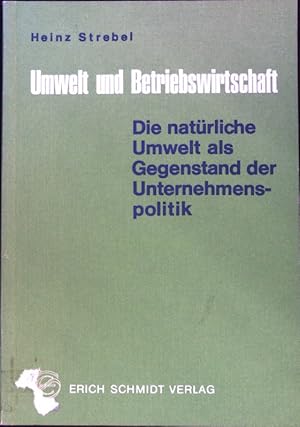 Bild des Verk�ufers f�r Umwelt und Betriebswirtschaft : die nat�rliche Umwelt als Gegenstand der Unternehmenspolitik. zum Verkauf von books4less (Versandantiquariat Petra Gros GmbH & Co. KG)