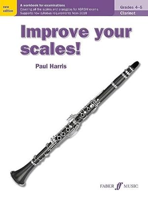 Bild des Verkufers fr Improve your scales! Clarinet Grades 4-5 zum Verkauf von Smartbuy