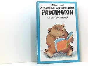 Bild des Verkufers fr Die Abenteuer des kleinen Bren Paddington - Ein Zauberkunststck. zum Verkauf von Book Broker