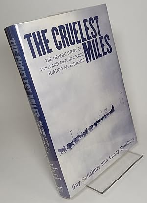 Bild des Verkufers fr The Cruelest Miles: The Heroic Story of Dogs and Men in a Race Against an Epidemic zum Verkauf von COLLINS BOOKS