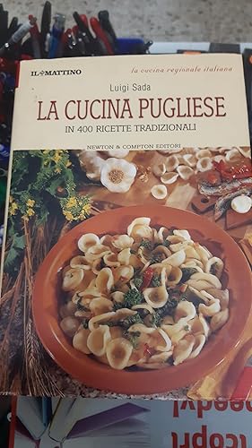 Seller image for LA CUCINA PUGLIESE IN 400 RICETTE TRADIZIONALI for sale by Libreria D'Agostino