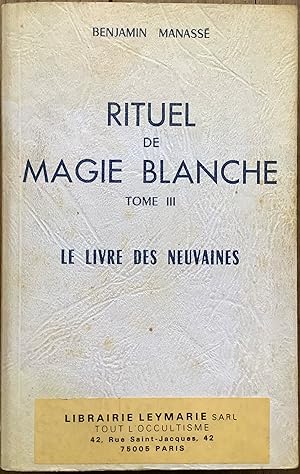 Bild des Verkufers fr Rituel de Magie Blanche III. Le Livre des neuvaines zum Verkauf von Le Songe de Polia