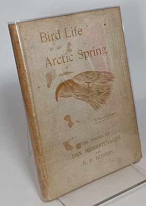 Bild des Verkufers fr Bird Life in an Arctic Spring: The Diaries of Dan Meinerzhagen and R. P. Hornby zum Verkauf von COLLINS BOOKS