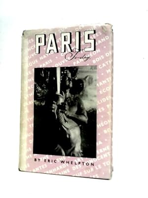 Imagen del vendedor de Paris Today With A Gazetteer Of Places Of Interest And Entertainment a la venta por World of Rare Books