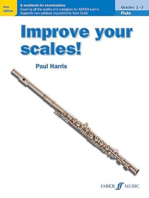 Bild des Verkufers fr Improve Your Scales! Flute, Grades 1-3 : A Workbook for Examinations zum Verkauf von Smartbuy