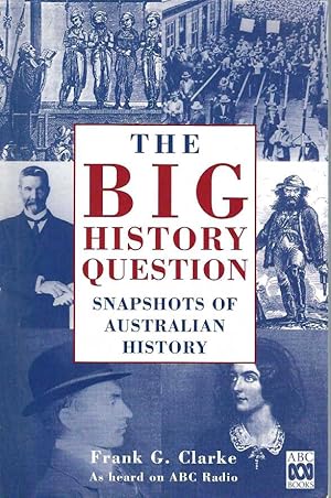 Seller image for Big History Question, The : Snapshots of Australian History for sale by Elizabeth's Bookshops