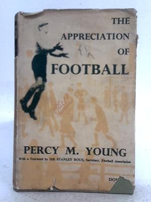 Bild des Verkufers fr The Appreciation of Football zum Verkauf von World of Rare Books