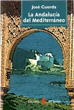 Imagen del vendedor de La Andaluca del Mediterrneo . a la venta por Librera Astarloa