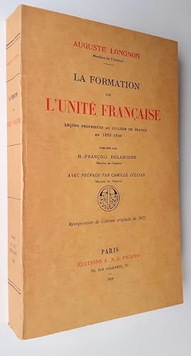 La formation de l'unité française - Leçons professées au Collège de France -