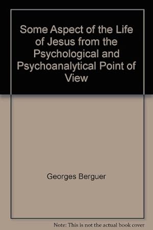 Immagine del venditore per Some Aspect of the Life of Jesus from the Psychological and Psychoanalytical Point of View venduto da Redux Books