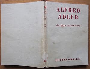 Seller image for Alfred Adler. Der Mann und sein Werk. Triumph ber den Minderwertigkeitsklomplex. for sale by Antiquariat Roland Ggler