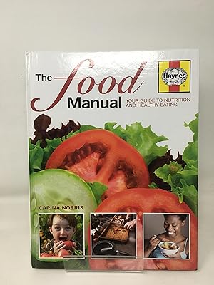 Seller image for The Food Manual: Your Guide to Nutrition and Healthy Eating for sale by Cambridge Recycled Books