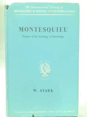 Bild des Verkufers fr Montesquieu: Pioneer Of The Sociology of Knowledge (International Library of Sociology and Social Reconstruction) zum Verkauf von World of Rare Books