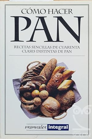 Imagen del vendedor de Cmo hacer pan. Recetas sencillas de cuarenta clases distintas de pan a la venta por LIBRERA SOLN