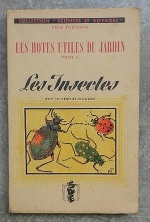 Imagen del vendedor de Les htes utiles du jardin. Tome II. Les insectes. a la venta por Librairie les mains dans les poches