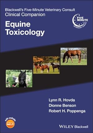Image du vendeur pour Blackwell's Five-Minute Veterinary Consult Clinical Companion : Equine Toxicology mis en vente par GreatBookPricesUK