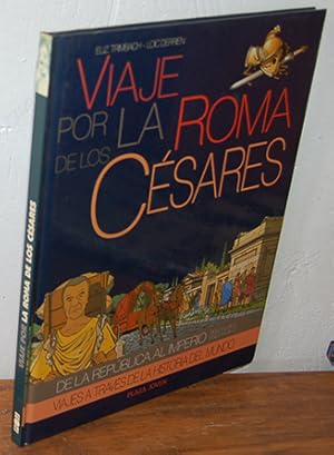 Bild des Verkufers fr VIAJE POR LA ROMA DE LOS CSARES. De la Repblica al imperio. Siglo I a. De C.-Siglo I d.de C. Viajes a travs de la historia del mundo zum Verkauf von EL RINCN ESCRITO