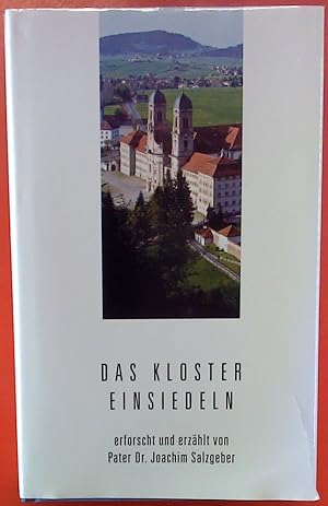 Bild des Verkufers fr Das Kloster Einsiedeln: Erforscht und erzhlt von Pater Joachim Salzgeber zum Verkauf von biblion2