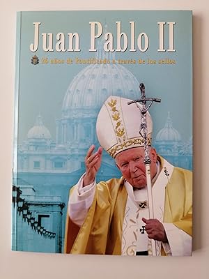 Juan Pablo II : 26 años de pontificado a través de los sellos [incompleto]