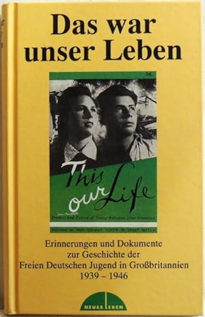 Das war unser Leben; Erinnerungen und Dokumente zur Geschichte der Freien Deutschen Jugend in Gro...
