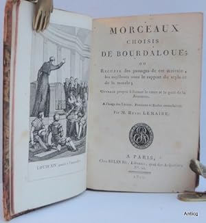 Morceaux choisis de Bourdaloue; ou Recueil des passages de cet écrivain, les meilleurs sous le ra...