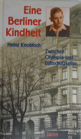 Eine Berliner Kindheit. Zwischen Olympia und Luftschutzkeller.