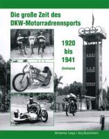 Bild des Verkufers fr Die grosse Zeit des DKW-Motorradrennsports zum Verkauf von moluna