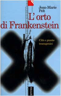 L'orto di Frankenstein. Cibo e piante transgenici