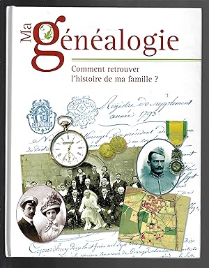 Image du vendeur pour Ma gnalogie : Comment retrouver l'histoire de ma famille ? mis en vente par Bouquinerie Le Fouineur