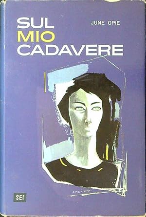 Seller image for Sul mio cadavere for sale by Librodifaccia