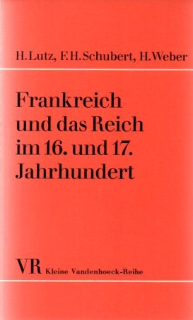Seller image for Frankreich und das Reich im 16. und 17. Jahrhundert for sale by Auf Buchfhlung
